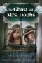 [Ghost Mysteries 02] • The Ghost and Mrs. Hobbs